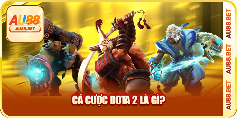 Cá cược Dota 2 là gì?