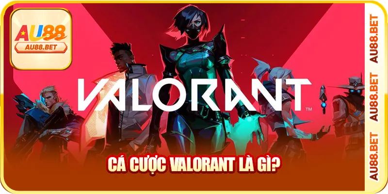 Cá cược Valorant là gì?